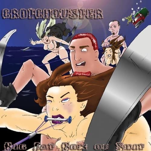 Crotchduster - Big Fat Box Of  Shit